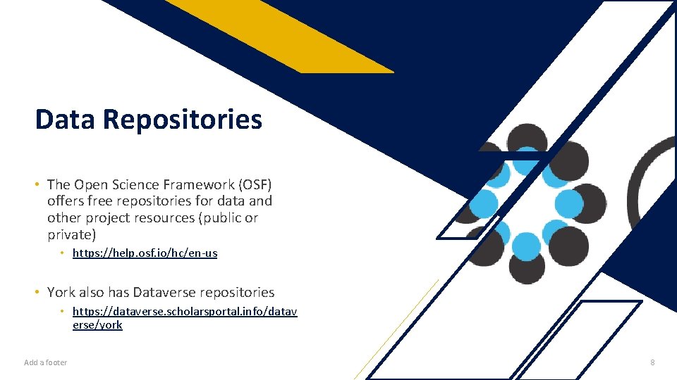 Data Repositories • The Open Science Framework (OSF) offers free repositories for data and