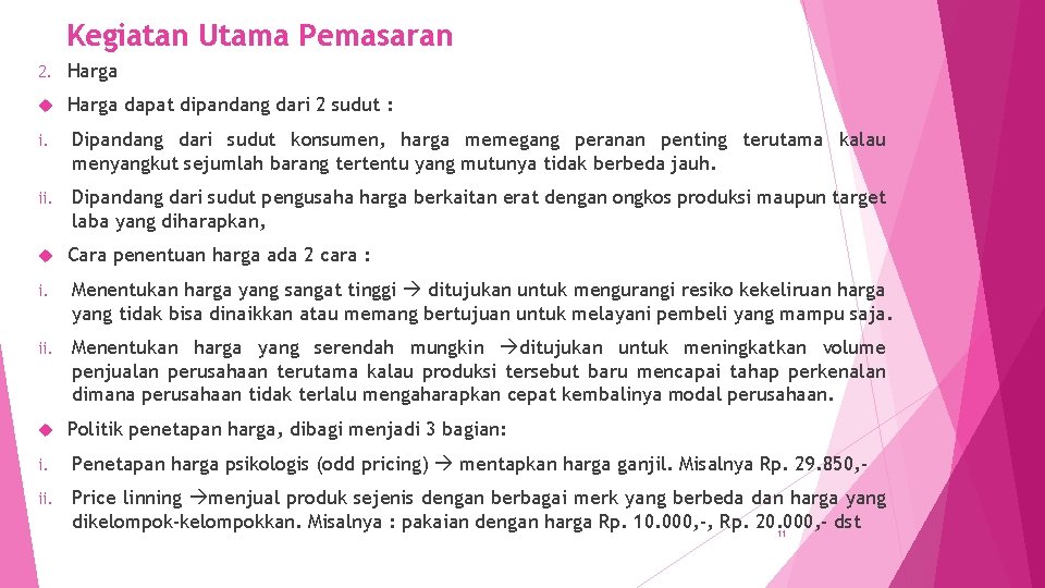 Kegiatan Utama Pemasaran 2. Harga dapat dipandang dari 2 sudut : i. Dipandang dari