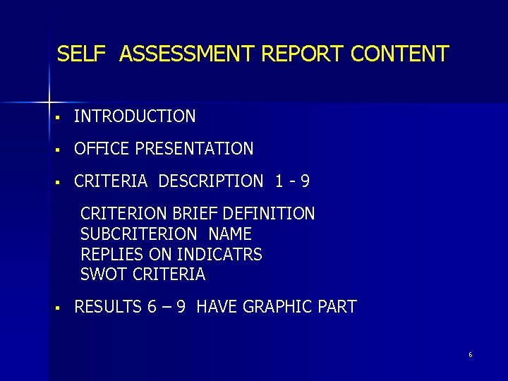 SELF ASSESSMENT REPORT CONTENT § INTRODUCTION § OFFICE PRESENTATION § CRITERIA DESCRIPTION 1 -