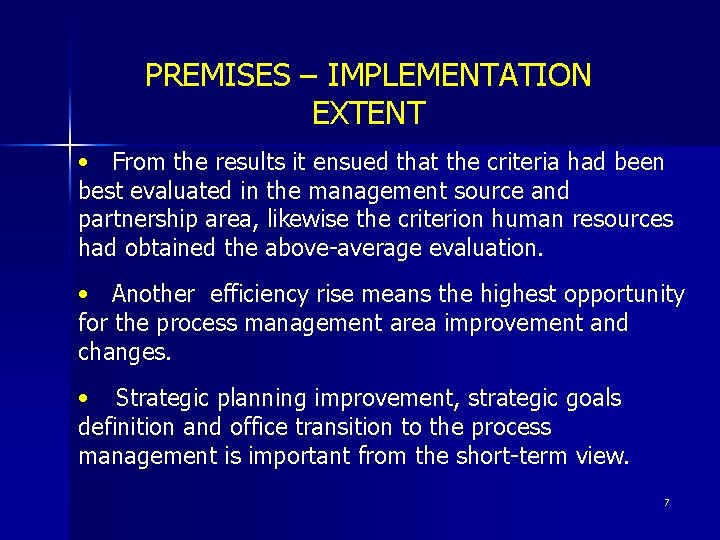 PREMISES – IMPLEMENTATION EXTENT • From the results it ensued that the criteria had