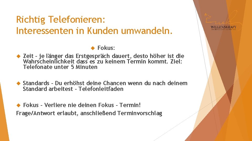 Richtig Telefonieren: Interessenten in Kunden umwandeln. Fokus: Zeit – je länger das Erstgespräch dauert,