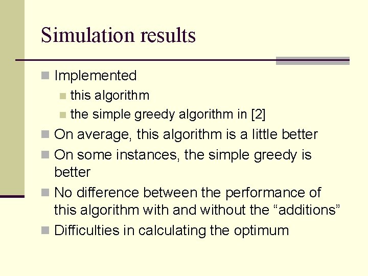 Simulation results n Implemented n this algorithm n the simple greedy algorithm in [2]