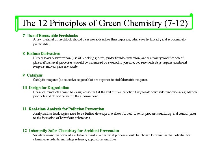 The 12 Principles of Green Chemistry (7 -12) 7 Use of Renewable Feedstocks A