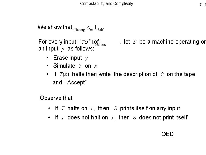 Computability and Complexity 7 -10 We show that For every input “T; x” of