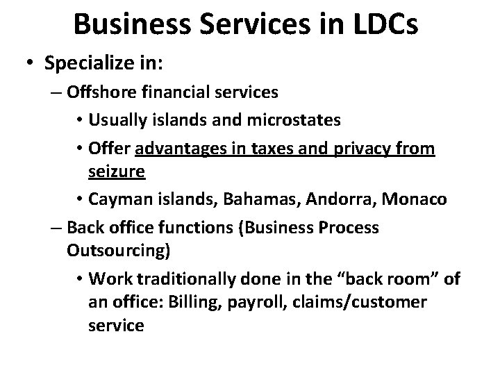 Business Services in LDCs • Specialize in: – Offshore financial services • Usually islands