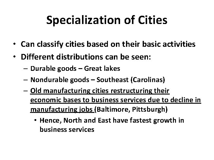 Specialization of Cities • Can classify cities based on their basic activities • Different