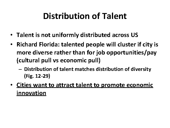 Distribution of Talent • Talent is not uniformly distributed across US • Richard Florida: