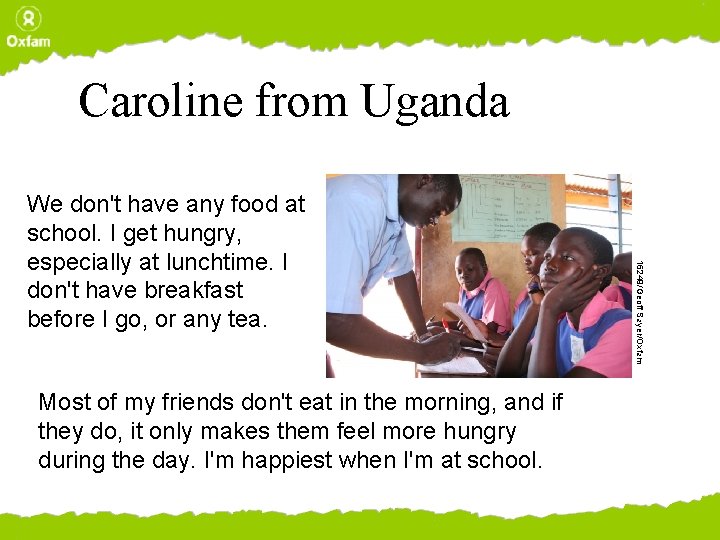 Caroline from Uganda Most of my friends don't eat in the morning, and if