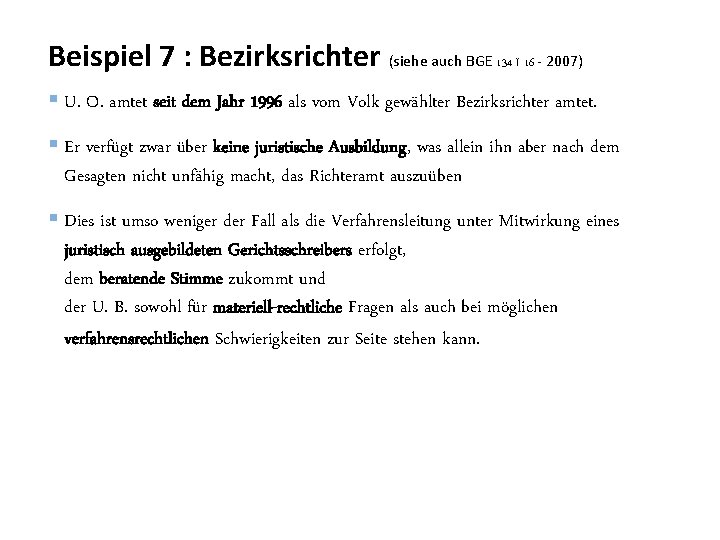 Beispiel 7 : Bezirksrichter (siehe auch BGE 134 I 16 - 2007) § U.