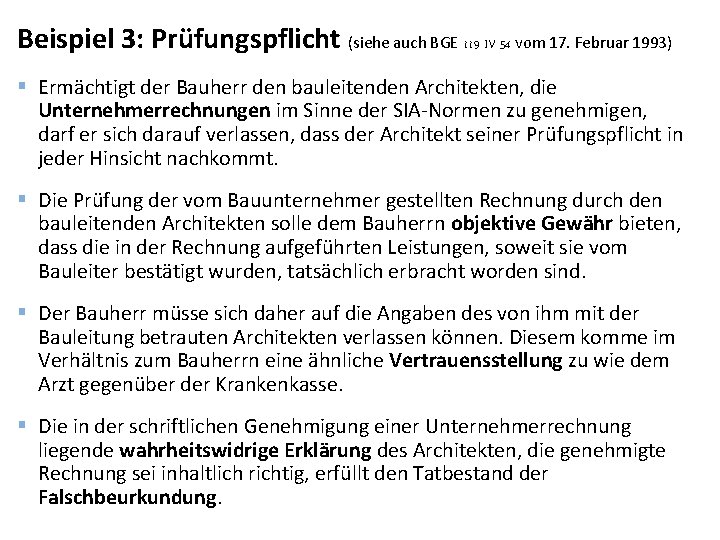 Beispiel 3: Prüfungspflicht (siehe auch BGE 119 IV 54 vom 17. Februar 1993) §