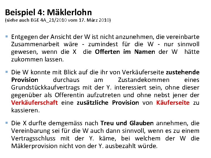 Beispiel 4: Mäklerlohn (siehe auch BGE 4 A_21/2010 vom 17. März 2010) § Entgegen