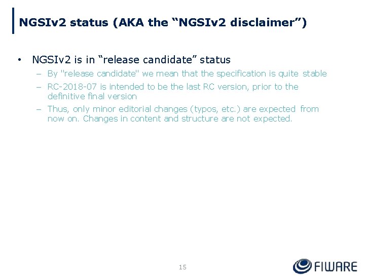 NGSIv 2 status (AKA the “NGSIv 2 disclaimer”) • NGSIv 2 is in “release