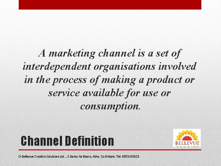 A marketing channel is a set of interdependent organisations involved in the process of