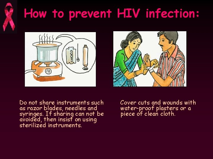 How to prevent HIV infection: Do not share instruments such as razor blades, needles