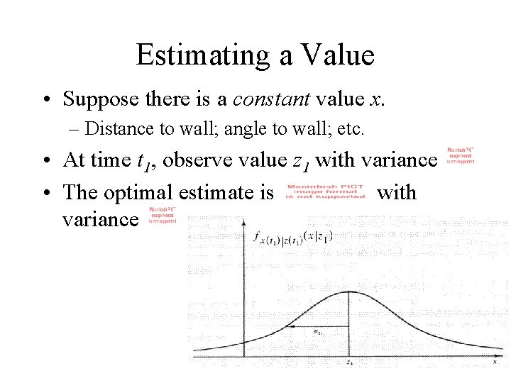Estimating a Value • Suppose there is a constant value x. – Distance to