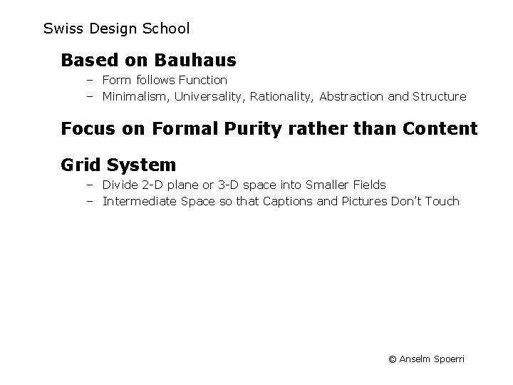 Swiss Design School Based on Bauhaus – Form follows Function – Minimalism, Universality, Rationality,