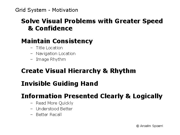 Grid System - Motivation Solve Visual Problems with Greater Speed & Confidence Maintain Consistency