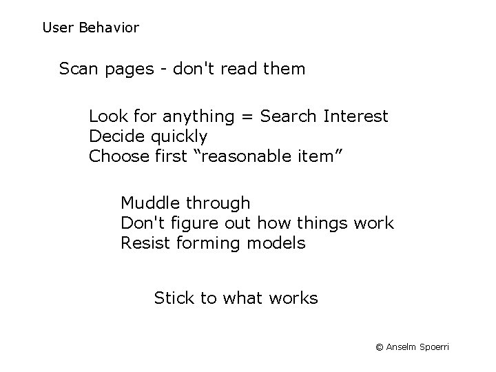 User Behavior Scan pages - don't read them Look for anything = Search Interest