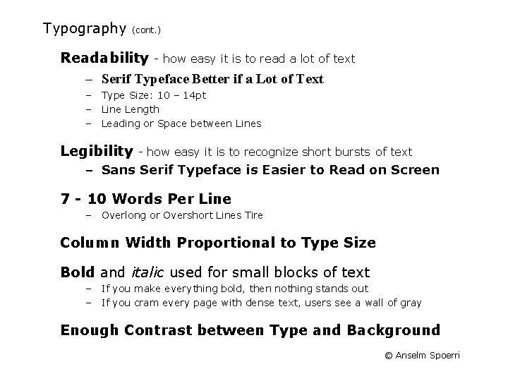 Typography (cont. ) Readability - how easy it is to read a lot of