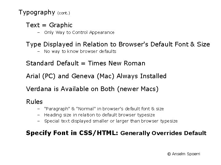Typography (cont. ) Text = Graphic – Only Way to Control Appearance Type Displayed