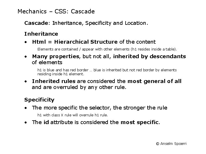 Mechanics – CSS: Cascade: Inheritance, Specificity and Location. Inheritance • Html = Hierarchical Structure