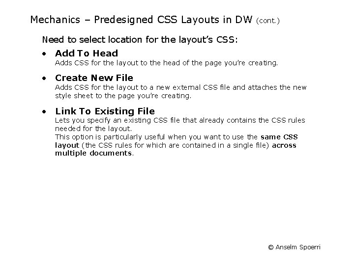 Mechanics – Predesigned CSS Layouts in DW (cont. ) Need to select location for