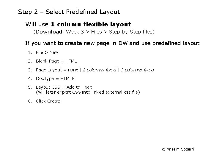 Step 2 – Select Predefined Layout Will use 1 column flexible layout (Download: Week