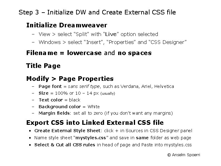 Step 3 – Initialize DW and Create External CSS file Initialize Dreamweaver – View