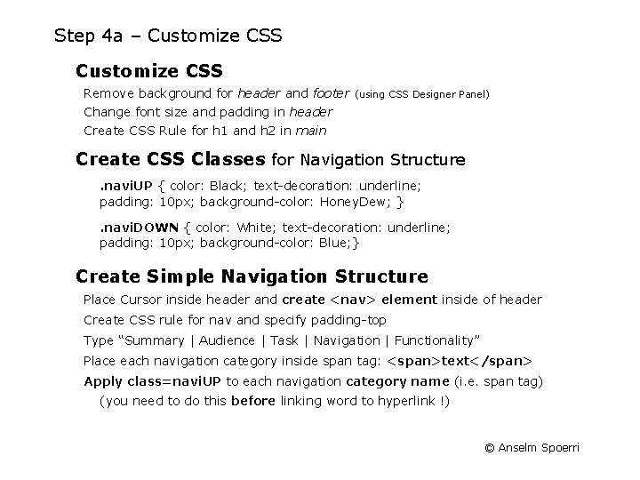 Step 4 a – Customize CSS Remove background for header and footer (using CSS