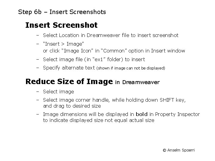 Step 6 b – Insert Screenshots Insert Screenshot – Select Location in Dreamweaver file
