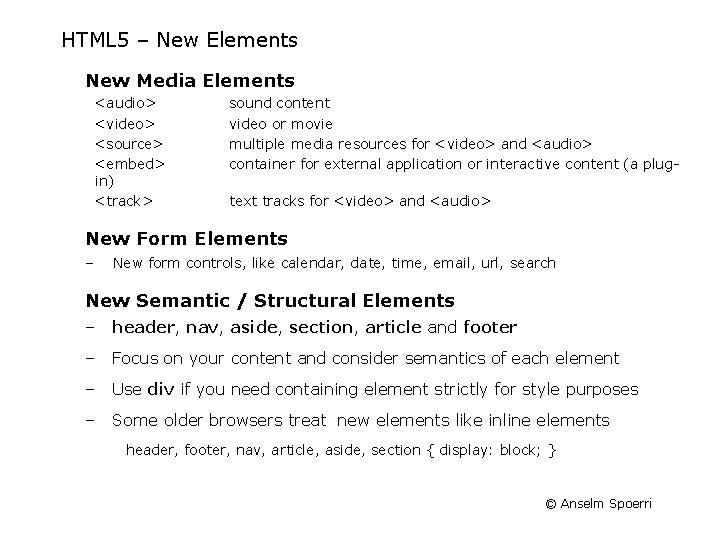 HTML 5 – New Elements New Media Elements <audio> <video> <source> <embed> in) <track>