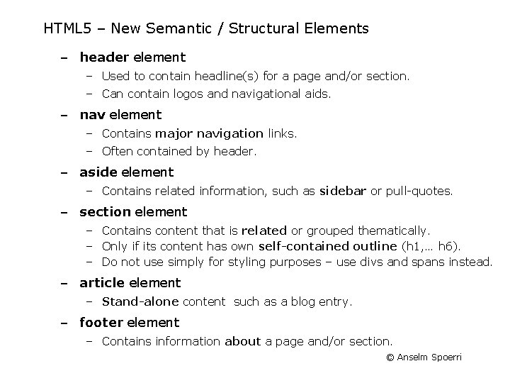 HTML 5 – New Semantic / Structural Elements ‒ header element ‒ Used to