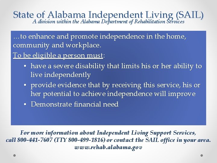 State of Alabama Independent Living (SAIL) A division within the Alabama Department of Rehabilitation