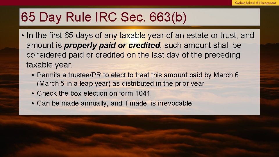 65 Day Rule IRC Sec. 663(b) • In the first 65 days of any