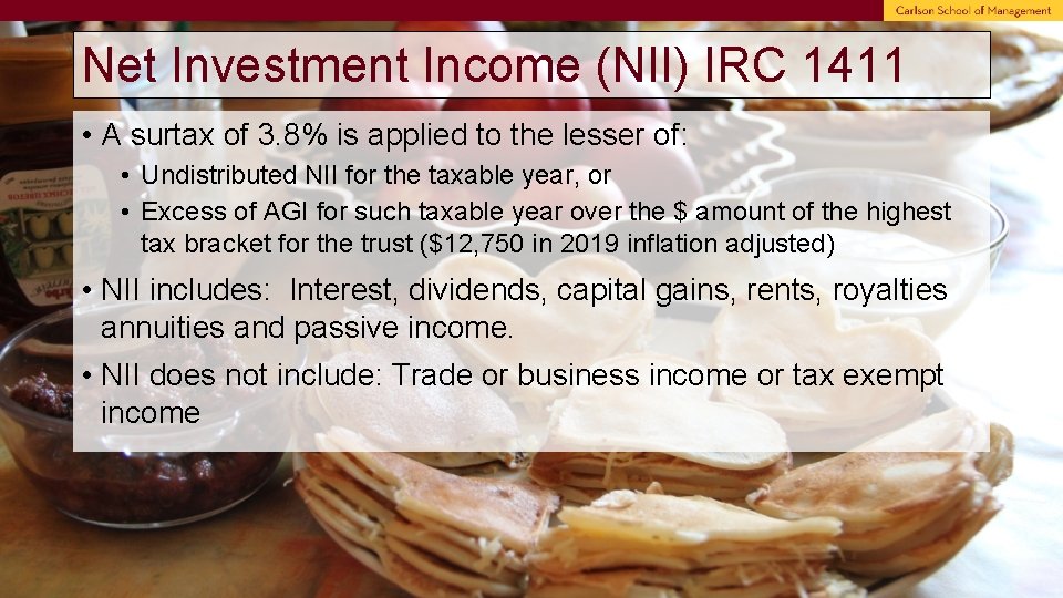 Net Investment Income (NII) IRC 1411 • A surtax of 3. 8% is applied