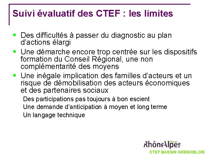 Suivi évaluatif des CTEF : les limites Des difficultés à passer du diagnostic au