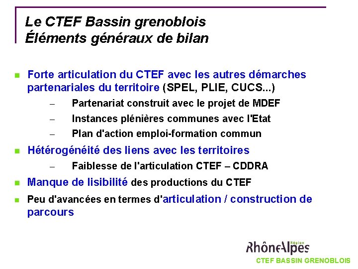 Le CTEF Bassin grenoblois Éléments généraux de bilan Forte articulation du CTEF avec les