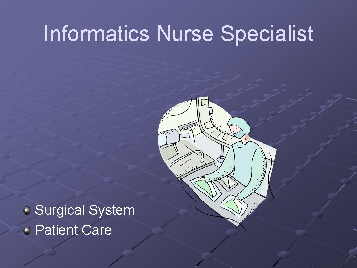 Informatics Nurse Specialist Surgical System Patient Care 