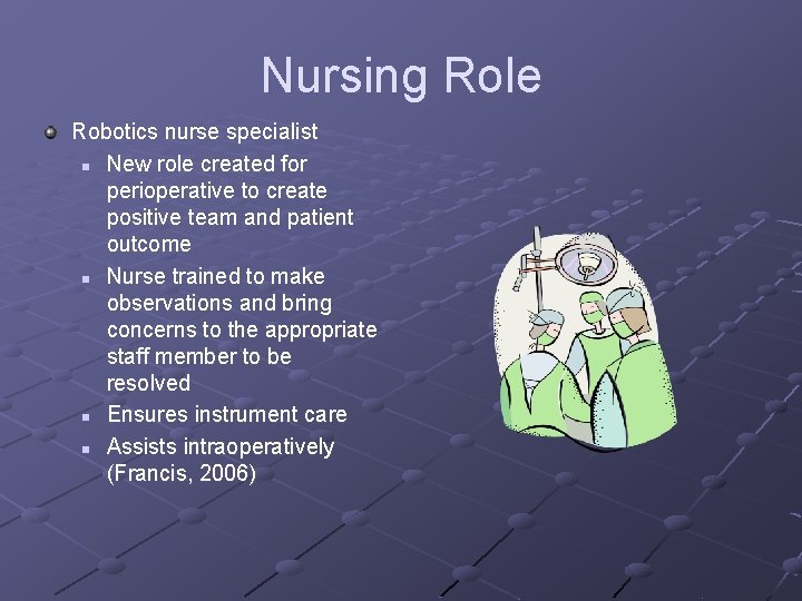 Nursing Role Robotics nurse specialist n New role created for perioperative to create positive