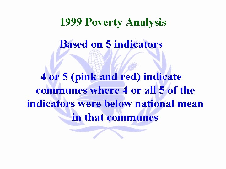 1999 Poverty Analysis Based on 5 indicators 4 or 5 (pink and red) indicate