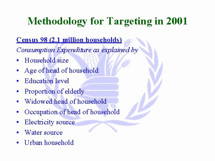 Methodology for Targeting in 2001 Census 98 (2. 1 million households) Consumption Expenditure as