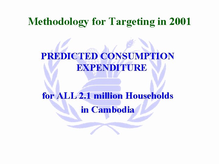 Methodology for Targeting in 2001 PREDICTED CONSUMPTION EXPENDITURE for ALL 2. 1 million Households