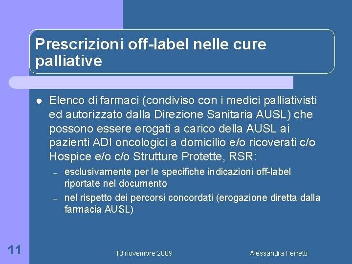 Prescrizioni off-label nelle cure palliative l Elenco di farmaci (condiviso con i medici palliativisti