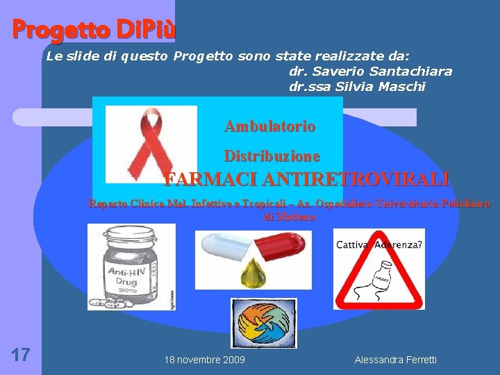 Progetto Di. Più Le slide di questo Progetto sono state realizzate da: dr. Saverio