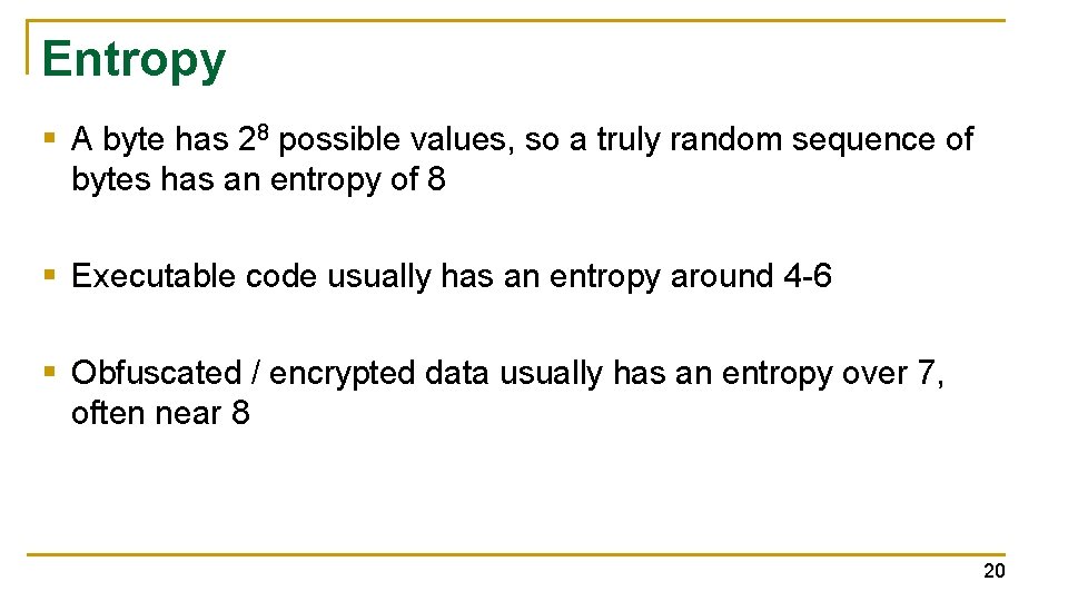 Entropy § A byte has 28 possible values, so a truly random sequence of