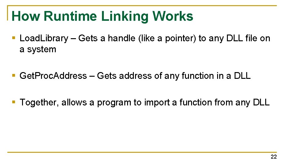 How Runtime Linking Works § Load. Library – Gets a handle (like a pointer)