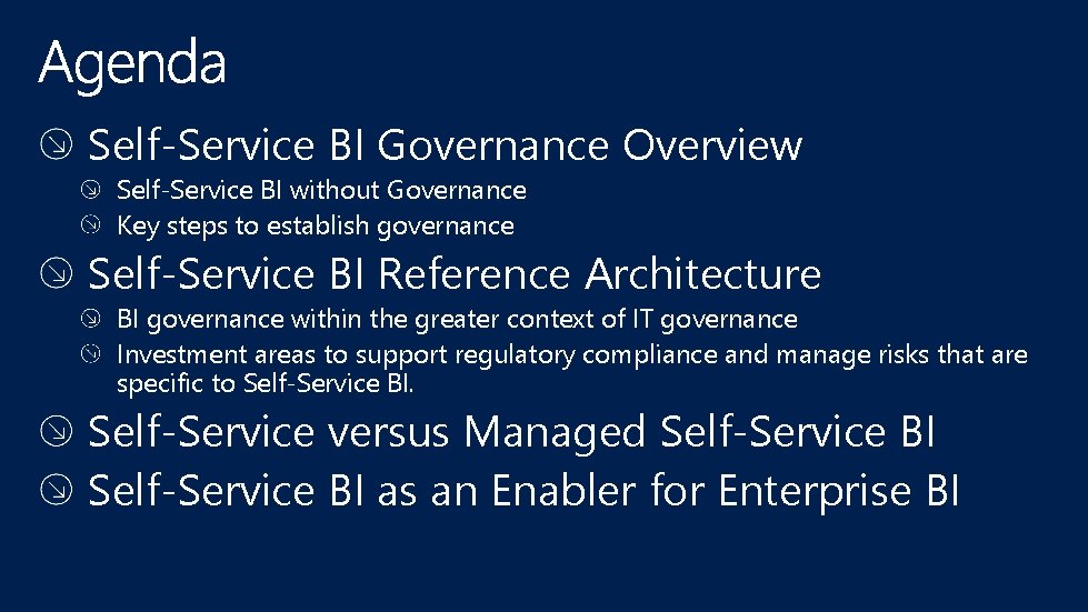 Self-Service BI Governance Overview Self-Service BI without Governance Key steps to establish governance Self-Service