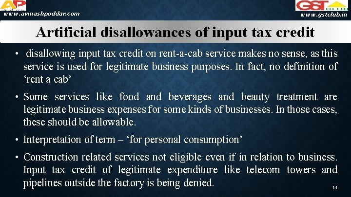 www. avinashpoddar. com www. gstclub. in Artificial disallowances of input tax credit • disallowing
