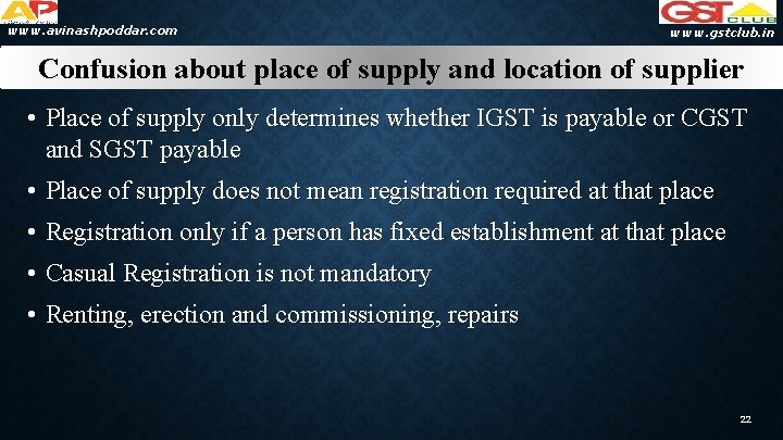 www. avinashpoddar. com www. gstclub. in Confusion about place of supply and location of