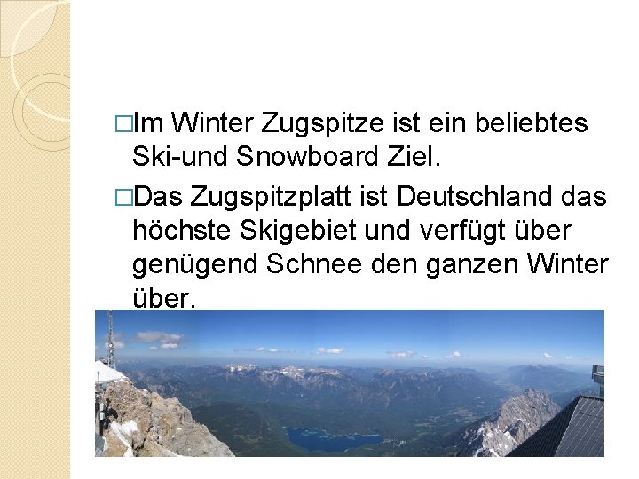 �Im Winter Zugspitze ist ein beliebtes Ski-und Snowboard Ziel. �Das Zugspitzplatt ist Deutschland das